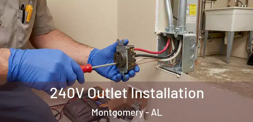 240V Outlet Installation Montgomery - AL