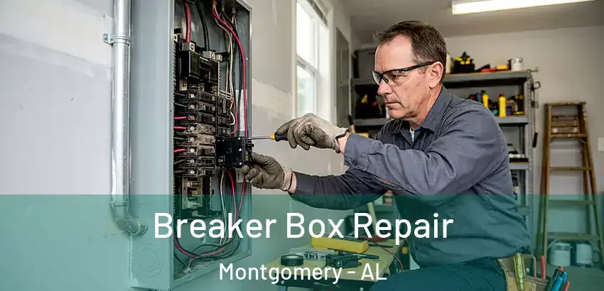 Breaker Box Repair Montgomery - AL
