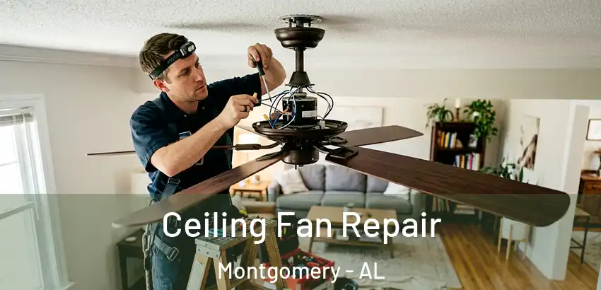 Ceiling Fan Repair Montgomery - AL