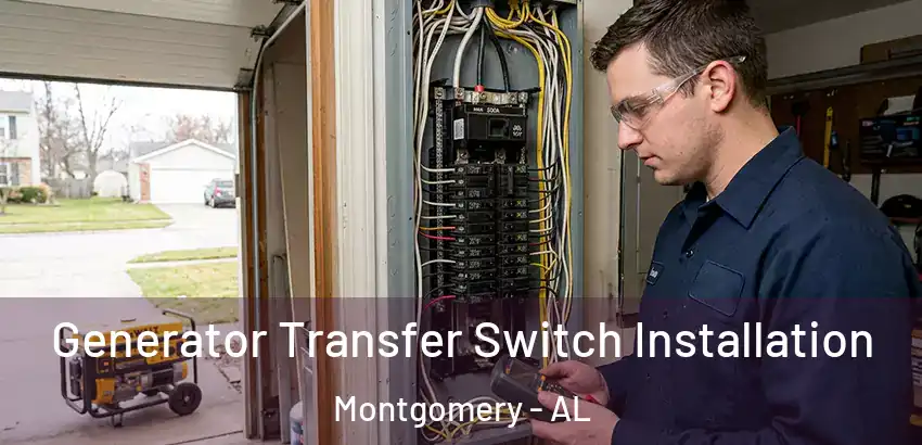 Generator Transfer Switch Installation Montgomery - AL