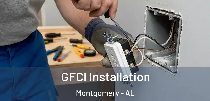 GFCI Installation Montgomery - AL