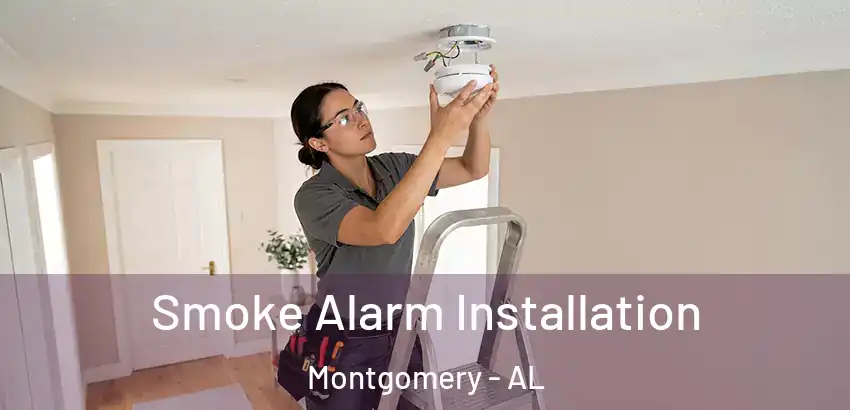 Smoke Alarm Installation Montgomery - AL